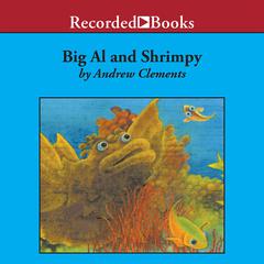 Big Al and Shrimpy by Andrew Clements audiobook
