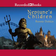 Neptune's Children by Bonnie Dobkin audiobook