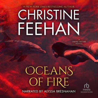 Oceans of Fire by Christine Feehan audiobook