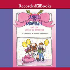Annie and Snowball and the Dress-up Birthday by Cynthia Rylant audiobook