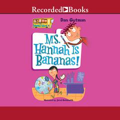 Ms. Hannah is Bananas! by Dan Gutman audiobook