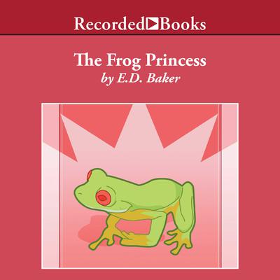The Frog Princess by E. D. Baker audiobook