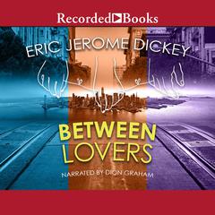 Between Lovers by Eric Jerome Dickey audiobook