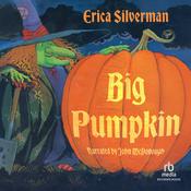Big Pumpkin by  Erica Silverman audiobook