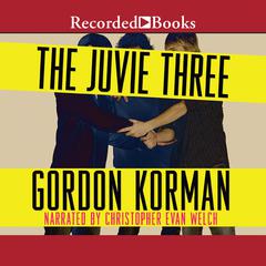 The Juvie Three by Gordon Korman audiobook