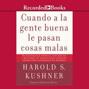 Cuando a la gente buena le pasan cosas malas by  Harold Kushner audiobook