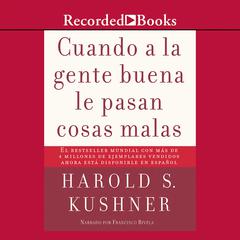 Cuando a la gente buena le pasan cosas malas by Harold Kushner audiobook
