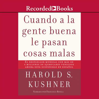 Cuando a la gente buena le pasan cosas malas by Harold Kushner audiobook
