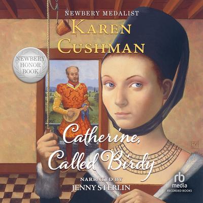 Catherine, Called Birdy by Karen Cushman audiobook