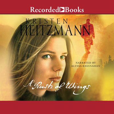 A Rush of Wings by Kristen Heitzmann audiobook