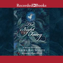 The Night Fairy by Laura Amy Schlitz audiobook