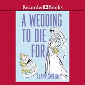 A Wedding to Die For by  Leann Sweeney audiobook
