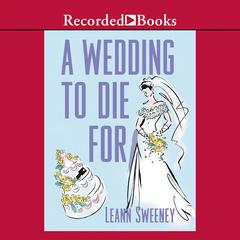 A Wedding to Die For by Leann Sweeney audiobook