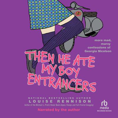 Then He Ate My Boy Entrancers by Louise Rennison audiobook