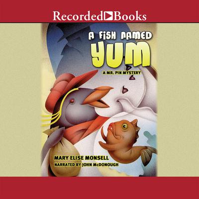 A Fish Named Yum by Mary Elise Monsell audiobook