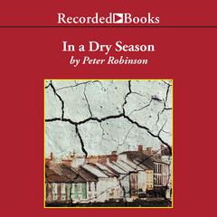 In A Dry Season by Peter Robinson audiobook