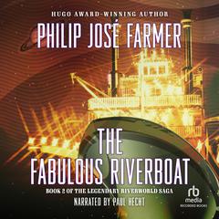 The Fabulous Riverboat by Philip José Farmer audiobook