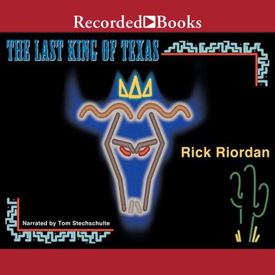 The Last King of Texas by Rick Riordan audiobook