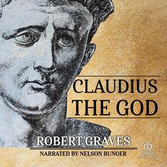 Claudius the God by Robert Graves audiobook