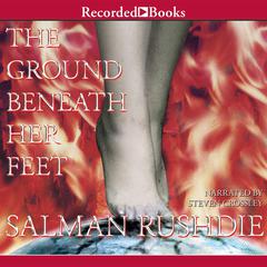 The Ground Beneath Her Feet by Salman Rushdie audiobook