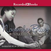 November Blues by  Sharon M. Draper audiobook