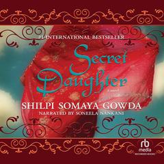Secret Daughter by Shilpi Somaya Gowda audiobook