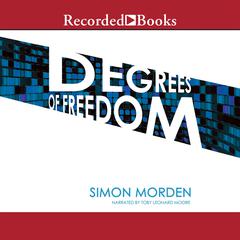 Degrees of Freedom by Simon Morden audiobook