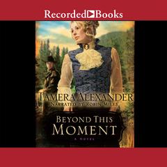 Beyond This Moment by Tamera Alexander audiobook