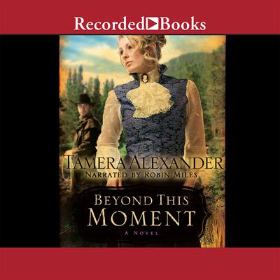 Beyond This Moment by Tamera Alexander audiobook