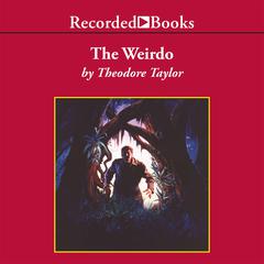 The Weirdo by Theodore Taylor audiobook