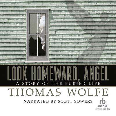 Look Homeward, Angel by Thomas Wolfe audiobook