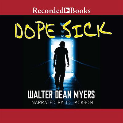 Dope Sick by Walter Dean Myers audiobook