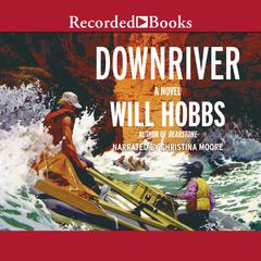 Downriver by Will Hobbs audiobook