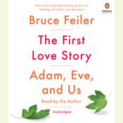 The First Love Story by  Bruce Feiler audiobook