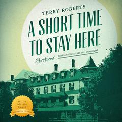 A Short Time to Stay Here by Terry Roberts audiobook