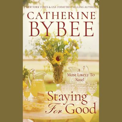 Staying For Good by Catherine Bybee audiobook