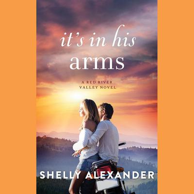 It's In His Arms by Shelly Alexander audiobook