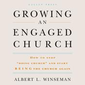 Growing an Engaged Church by  Albert L. Winseman audiobook