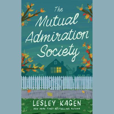 The Mutual Admiration Society by Lesley Kagen audiobook