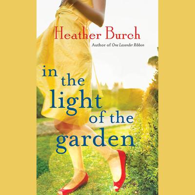 In the Light of the Garden by Heather Burch audiobook
