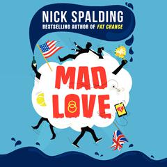 Mad Love by Nick Spalding audiobook