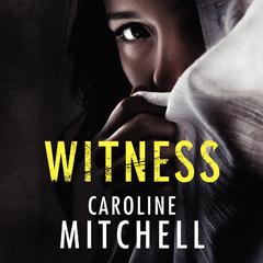 Witness by Caroline Mitchell audiobook