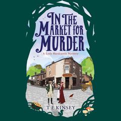 In the Market for Murder by T. E. Kinsey audiobook