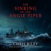 The Sinking of the Angie Piper by  Chris Riley audiobook