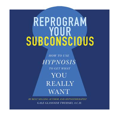 Reprogram Your Subconscious by Gale Glassner Twersky  audiobook