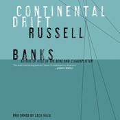 Continental Drift by  Russell Banks audiobook