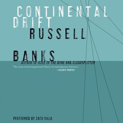 Continental Drift by Russell Banks audiobook