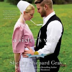 A Sister's Wish by Shelley Shepard Gray audiobook