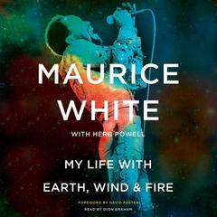 My Life with Earth, Wind & Fire by Maurice White audiobook