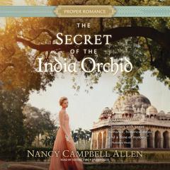 The Secret of the India Orchid by Nancy Campbell Allen audiobook